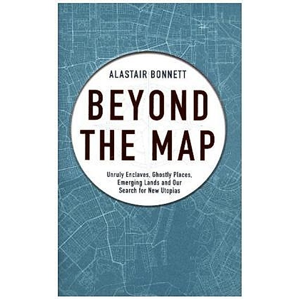 Beyond the Map, Alastair Bonnett