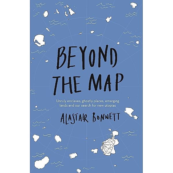 Beyond the Map, Alastair Bonnett