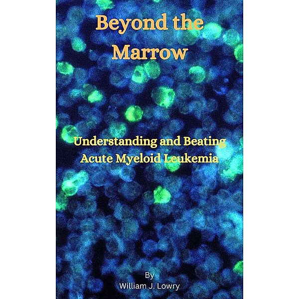 Beyond the Marrow, William J. Lowry