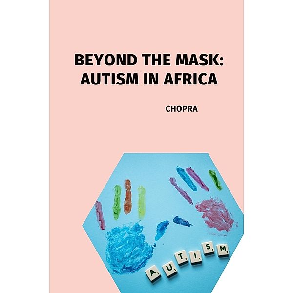 Beyond the Mask: Autism in Africa, Chopra