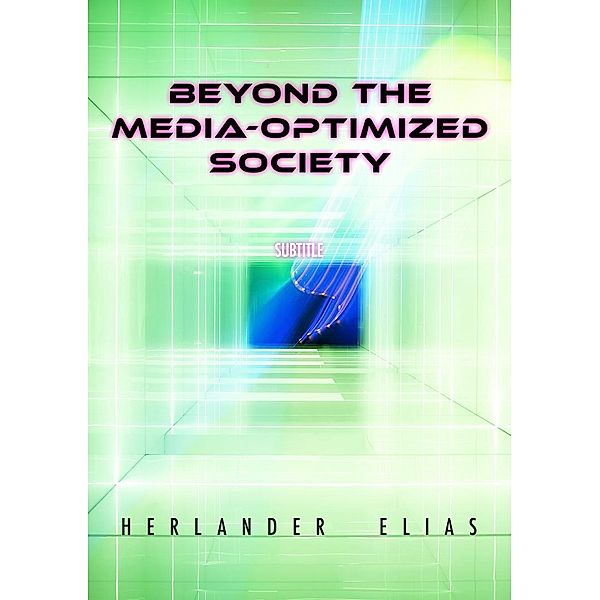 Beyond the media optimized society, Herlander Elias