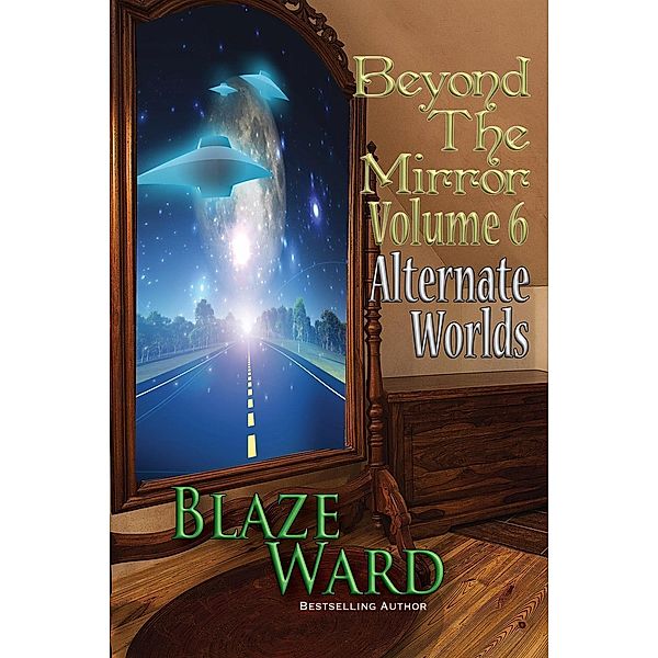 Beyond the Mirror, Volume 6: Alternate Worlds, Blaze Ward