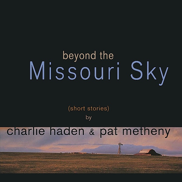 Beyond The Missouri Sky (Vinyl), Charlie Haden, Pat Metheny