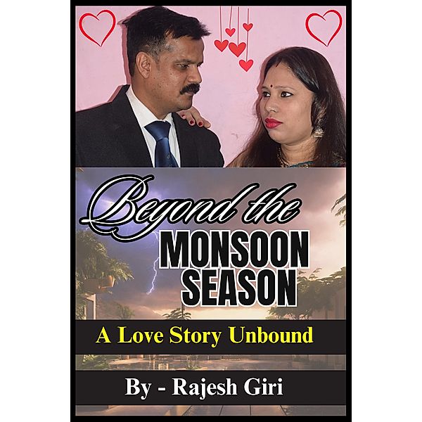 Beyond the Monsoon Season: A Love Story Unbound, Rajesh Giri