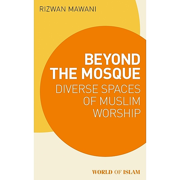 Beyond the Mosque, Rizwan Mawani