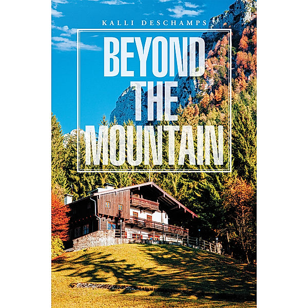 Beyond the Mountain, Kalli Deschamps