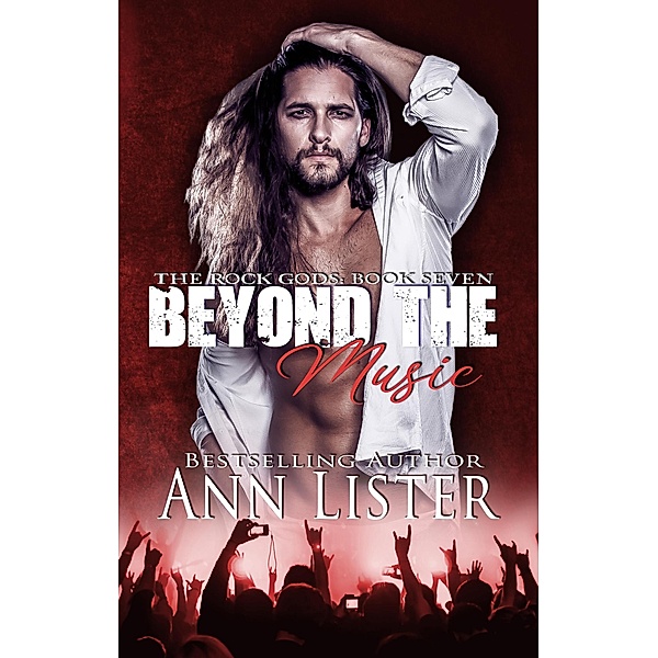 Beyond The Music (The Rock Gods, #7) / The Rock Gods, Ann Lister