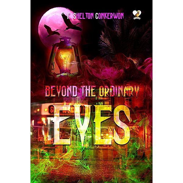 Beyond the Ordinary Eyes, F. Shelton Gonkerwon