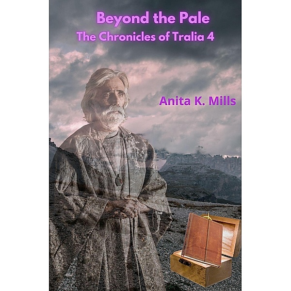 Beyond the Pale (The Chronicles of Tralia, #4) / The Chronicles of Tralia, Anita K. Mills