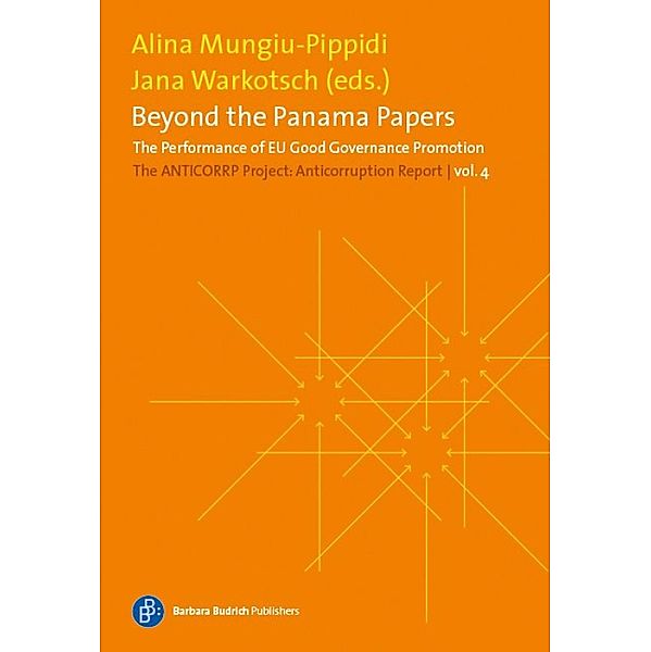 Beyond the Panama Papers. The Performance of EU Good Governance Promotion / The Anticorruption Report Bd.4