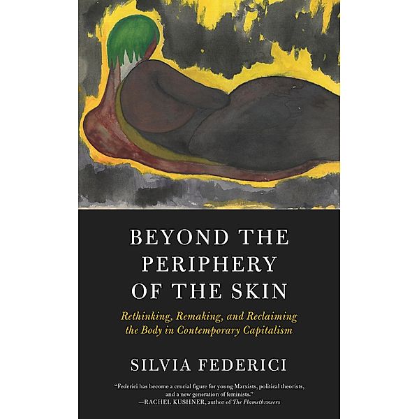 Beyond the Periphery of the Skin / Kairos, Silvia Federici