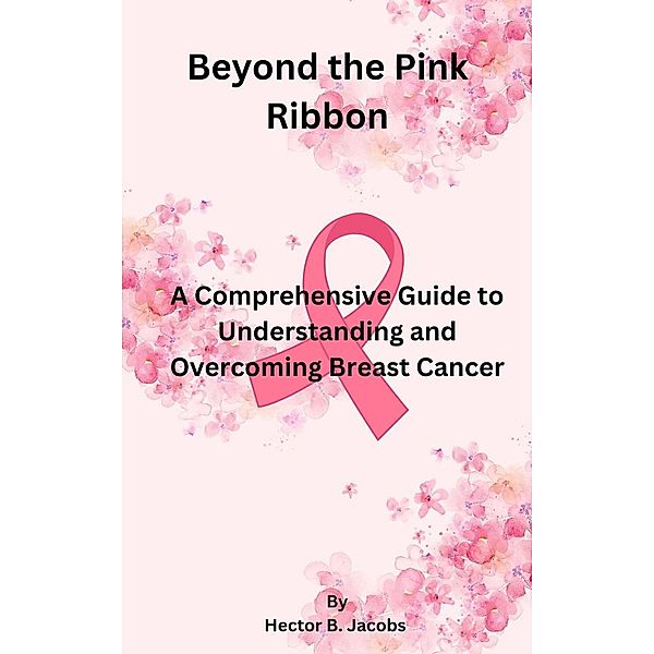 Beyond the Pink Ribbon, Hector B. Jacobs