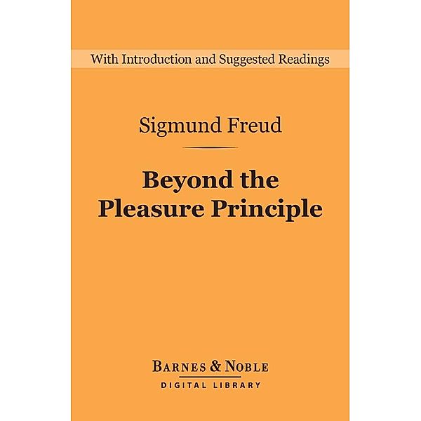Beyond the Pleasure Principle (Barnes & Noble Digital Library) / Barnes & Noble Digital Library, Sigmund Freud