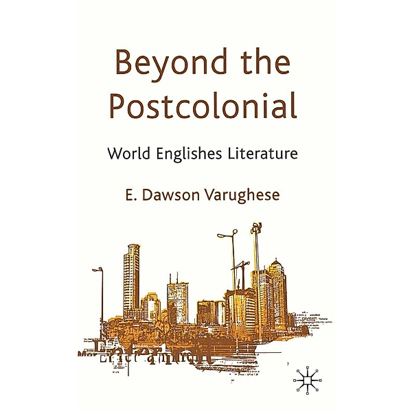 Beyond the Postcolonial, E. Dawson Varughese