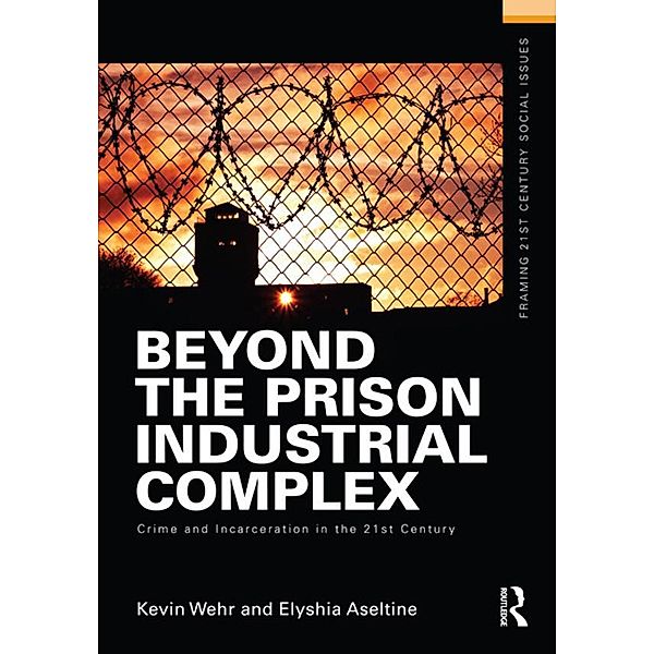 Beyond the Prison Industrial Complex, Kevin Wehr, Elyshia Aseltine
