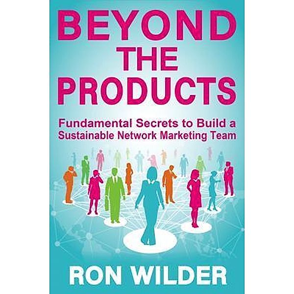 Beyond The Products, Ron Wilder