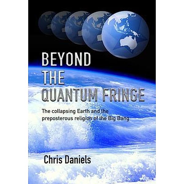Beyond the Quantum Fringe / Christopher Daniels, Chris Daniels