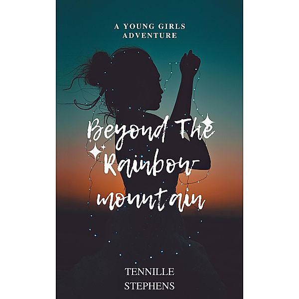 Beyond The Rainbow Mountain, Tennille Stephens