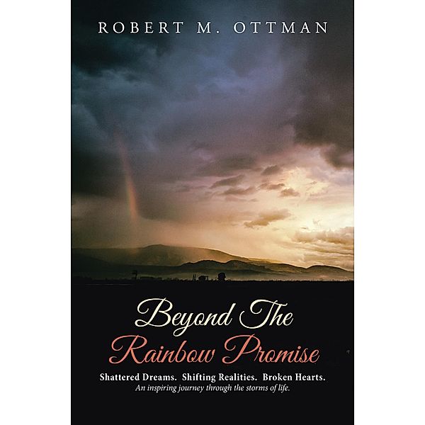 Beyond the Rainbow Promise, Robert M. Ottman