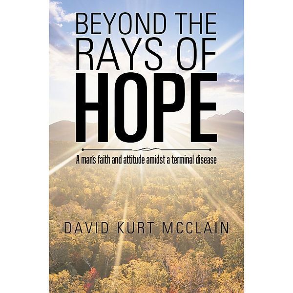 Beyond the Rays of Hope, David Kurt McClain