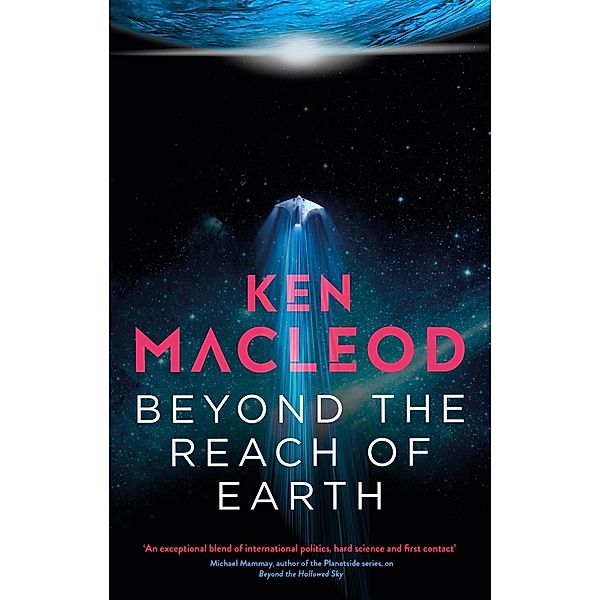 Beyond the Reach of Earth / Lightspeed trilogy, Ken MacLeod