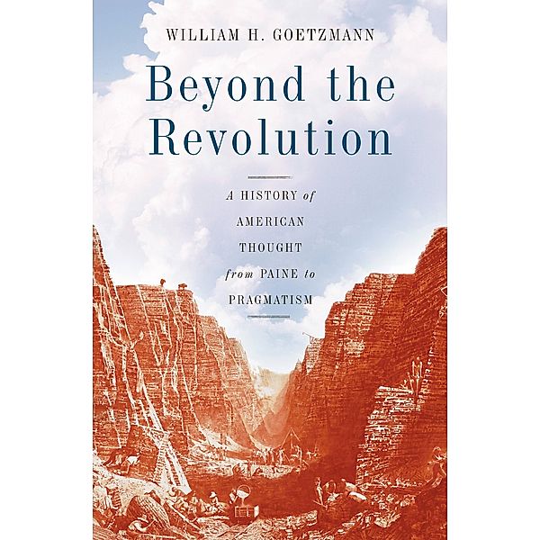 Beyond the Revolution, William H Goetzmann