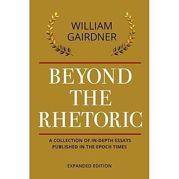 BEYOND THE RHETORIC, William Gairdner