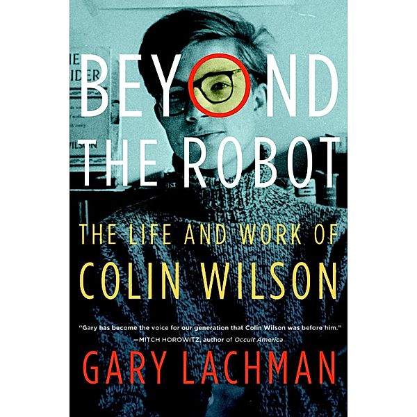 Beyond the Robot, Gary Lachman