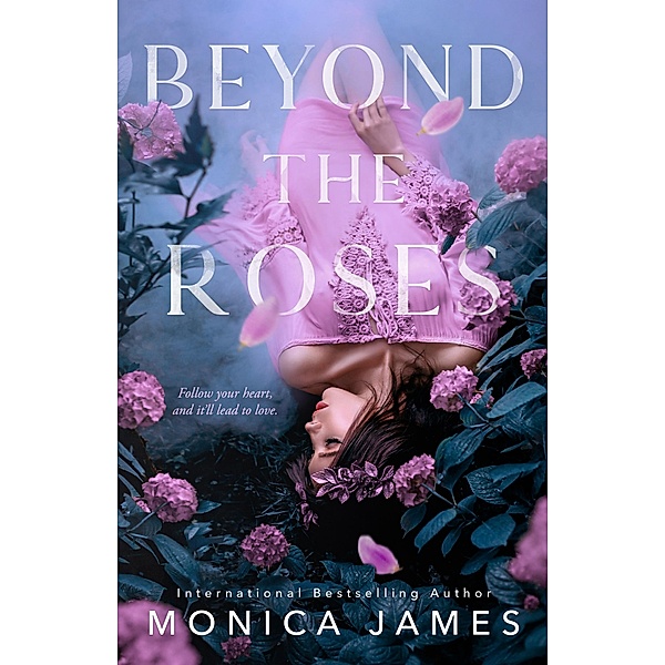 Beyond the Roses, Monica James