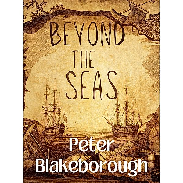 Beyond the Seas, Peter Blakeborough