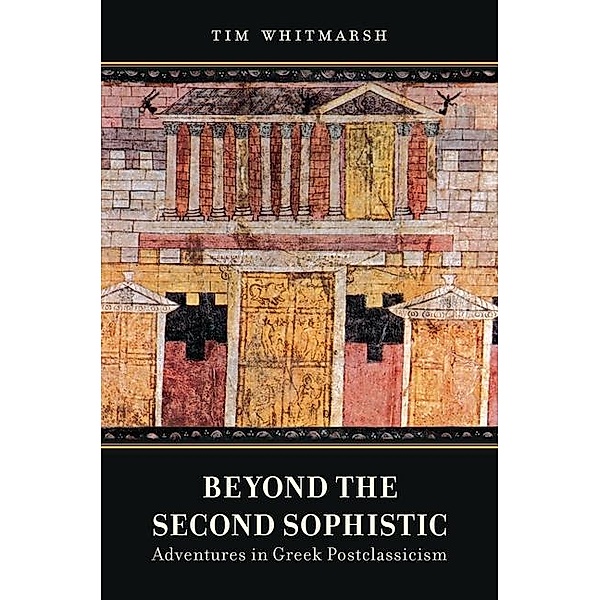 Beyond the Second Sophistic, Tim Whitmarsh