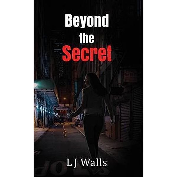 Beyond the Secret, L J Walls