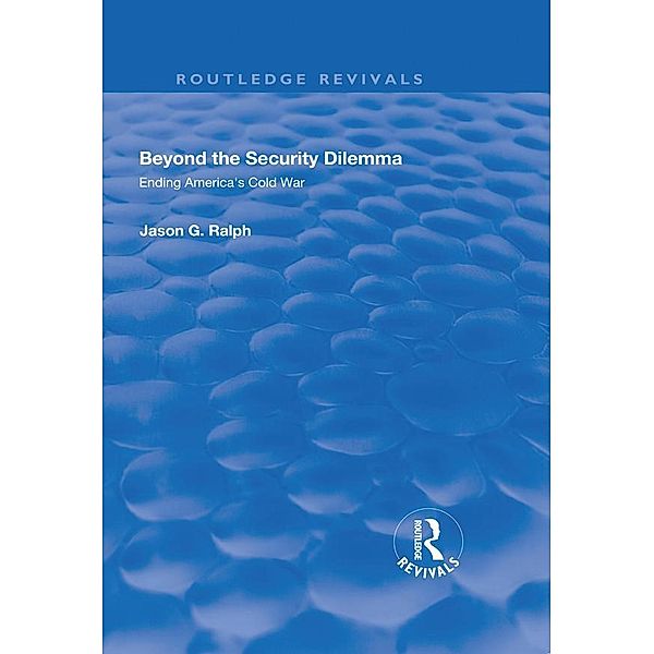 Beyond the Security Dilemma, Jason G. Ralph