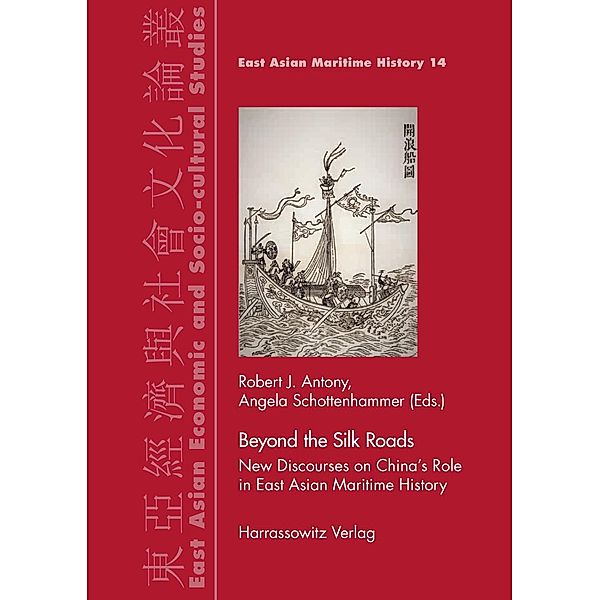 Beyond the Silk Roads / East Asian Economic and Socio-cultural Studies - East Asian Maritime History Bd.14