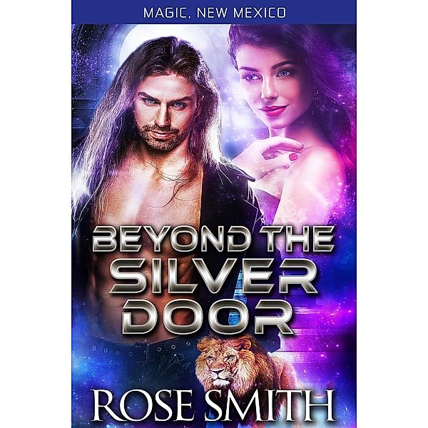Beyond the Silver Door (Alphas of Red Fire Pride, Magic, New Mexico, #2), Rosemary Smith