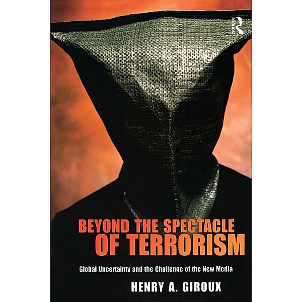 Beyond the Spectacle of Terrorism, Henry A. Giroux