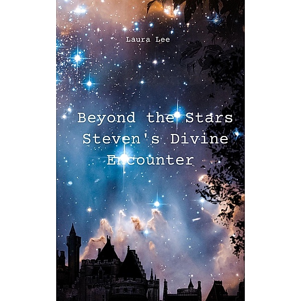 Beyond the Stars Steven's Divine Encounter, Lauxon, Laura Lee