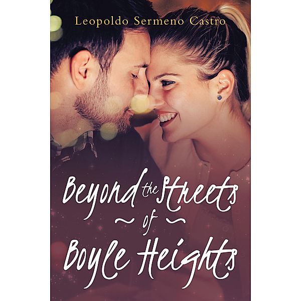 Beyond the Streets of Boyle Heights, Leopoldo Sermeno Castro