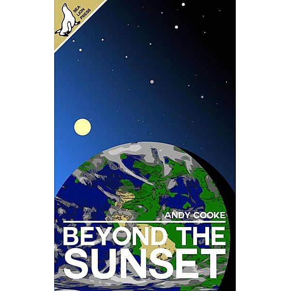 Beyond the Sunset (The End and Afterwards, #3) / The End and Afterwards, Andy Cooke