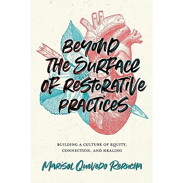 Beyond the Surface of Restorative Practices, Marisol Quevedo Rerucha