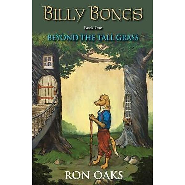 Beyond the Tall Grass (Billy Bones, #1) / Billy Bones Bd.1, Ron Oaks