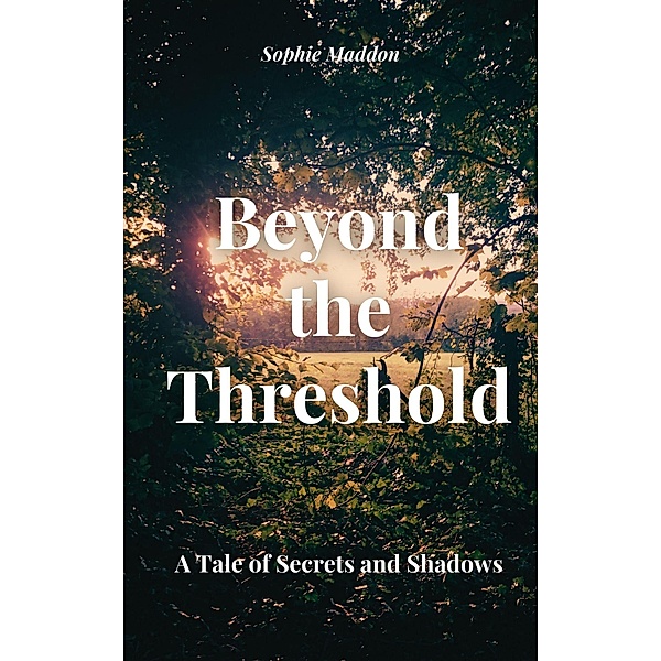 Beyond the Threshold, Sophie Maddon