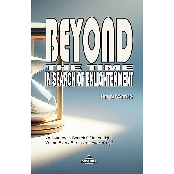 Beyond The Time - In Search of Enlightenment, Ian Alforrez