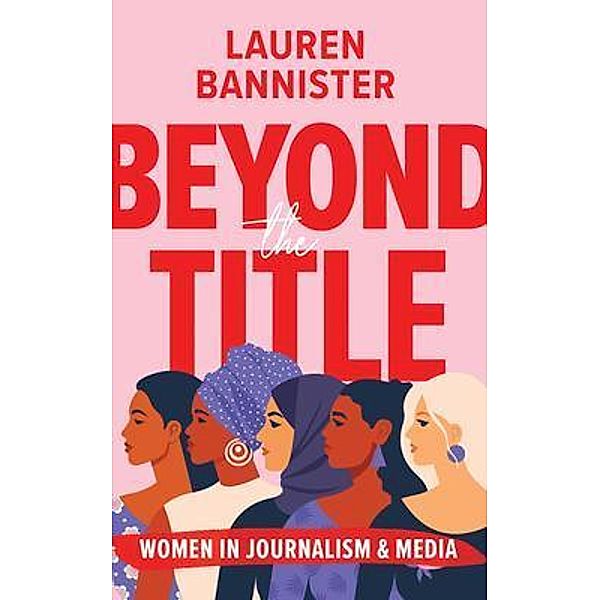 Beyond the Title / New Degree Press, Lauren Bannister