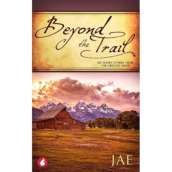 Beyond the Trail / The Oregon Series Bd.2, Jae