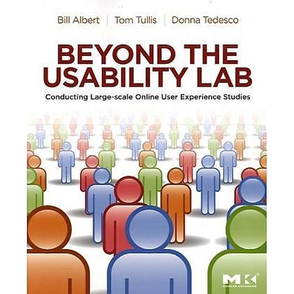 Beyond the Usability Lab, Bill Albert, Tom Tullis, Donna Tedesco