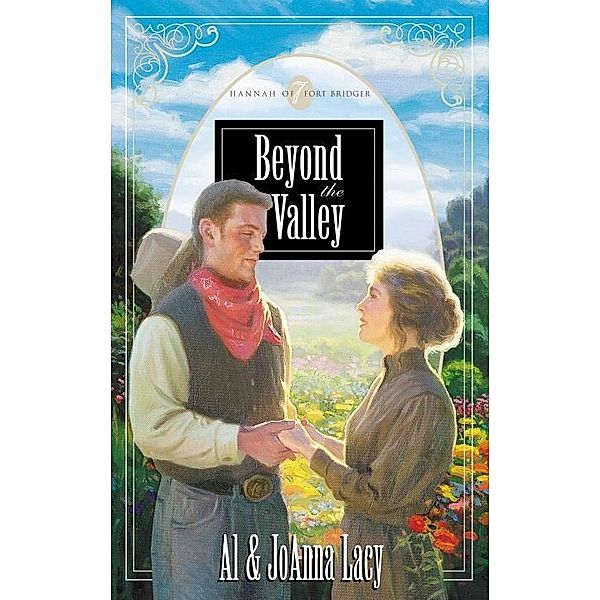 Beyond the Valley / Hannah of Fort Bridger Series Bd.7, Al Lacy, Joanna Lacy