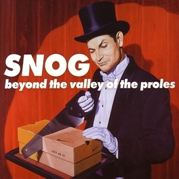 Beyond The Valley Of The Prole, Snog