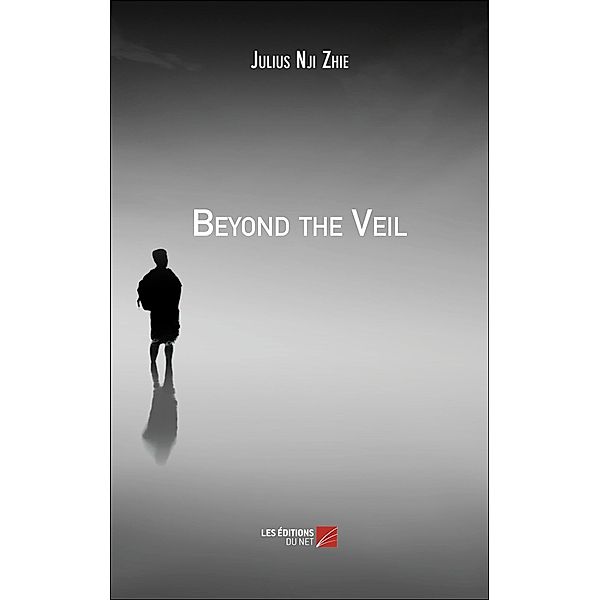 Beyond the Veil / Les Editions du Net, Nji Zhie Julius Nji Zhie