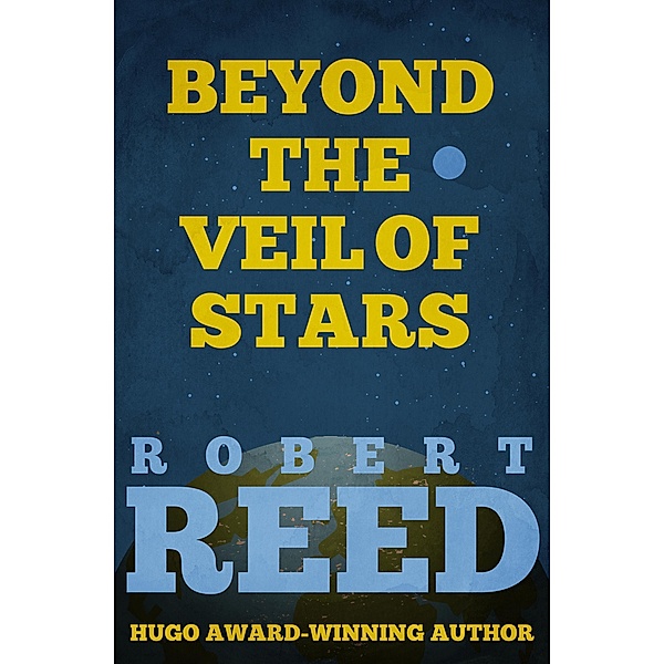 Beyond the Veil of Stars, Robert Reed